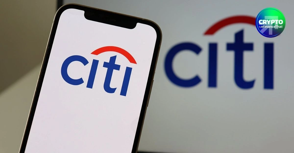 Citi หั่นเป้า Bitcoin เหลือ $82,000 และ Ethereum เหลือ $2,240 หลังสมมุติฐาน ETF เปลี่ยน