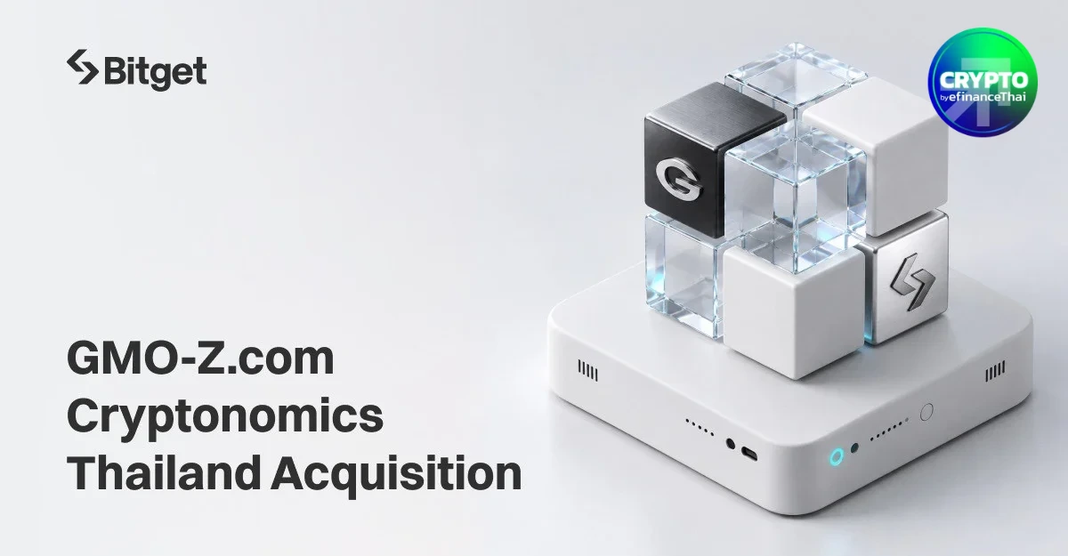 ตลาดเงียบ แต่ทุนไม่เงียบ! Bitget เตรียมซื้อกิจการ Z.com EX  ลั่นกลองรบลุยตลาดสินทรัพย์ดิจิทัลไทย