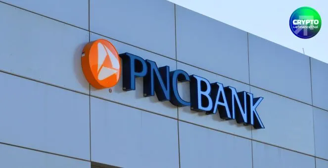 เทรนด์ใหม่แบงก์! PNC Bank เตรียมเปิดให้ลูกค้าเทรดคริปโท ผ่านความร่วมมือกับ Coinbase